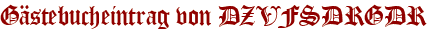 Gästebucheintrag von DZVFSDRGDR
