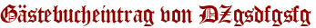Gästebucheintrag von DZgsdfgsfg