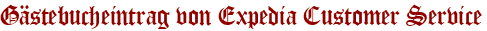 Gästebucheintrag von Expedia Customer Service