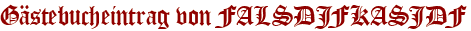Gästebucheintrag von FALSDJFKASJDF