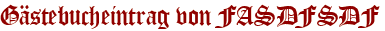 Gästebucheintrag von FASDFSDF