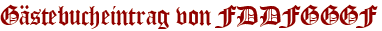 Gästebucheintrag von FDDFGGGF