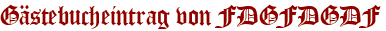 Gästebucheintrag von FDGFDGDF