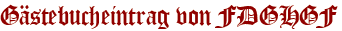 Gästebucheintrag von FDGHGF