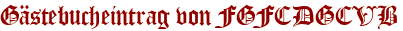 Gästebucheintrag von FGFCDGCVB