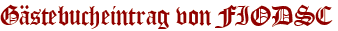 Gästebucheintrag von FIODSC