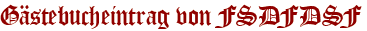 Gästebucheintrag von FSDFDSF