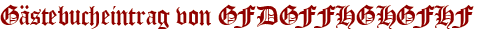 Gästebucheintrag von GFDGFFHGHGFHF