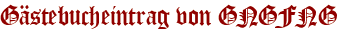 Gästebucheintrag von GNGFNG