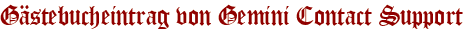 Gästebucheintrag von Gemini Contact Support