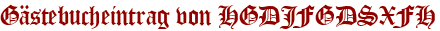 Gästebucheintrag von HGDJFGDSXFH