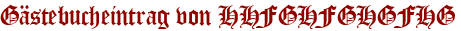 Gästebucheintrag von HHFGHFGHGFHG