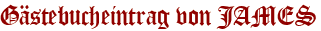 Gästebucheintrag von JAMES