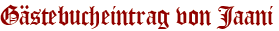 Gästebucheintrag von Jaani