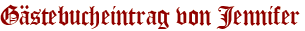 Gästebucheintrag von Jennifer
