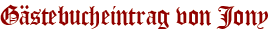 Gästebucheintrag von Jony