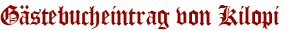 Gästebucheintrag von Kilopi