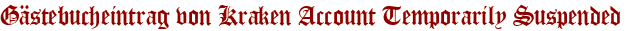 Gästebucheintrag von Kraken Account Temporarily Suspended