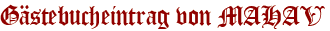 Gästebucheintrag von MAHAV