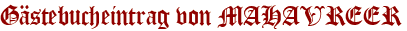 Gästebucheintrag von MAHAVREER