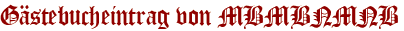 Gästebucheintrag von MBMBNMNB
