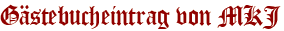 Gästebucheintrag von MKJ