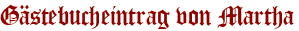 Gästebucheintrag von Martha