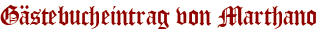 Gästebucheintrag von Marthano
