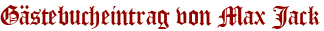 Gästebucheintrag von Max Jack