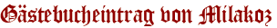 Gästebucheintrag von Milakoz