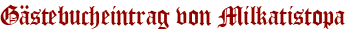 Gästebucheintrag von Milkatistopa