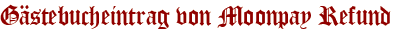 Gästebucheintrag von Moonpay Refund