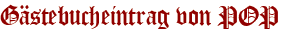 Gästebucheintrag von POP
