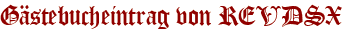 Gästebucheintrag von REVDSX