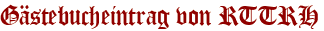 Gästebucheintrag von RTTRH