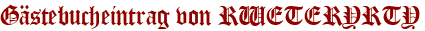 Gästebucheintrag von RWETERYRTY