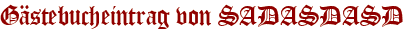 Gästebucheintrag von SADASDASD