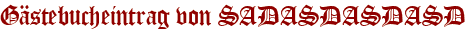 Gästebucheintrag von SADASDASDASD