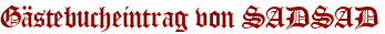 Gästebucheintrag von SADSAD
