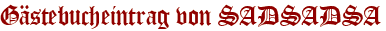 Gästebucheintrag von SADSADSA