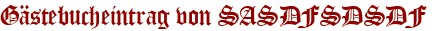 Gästebucheintrag von SASDFSDSDF