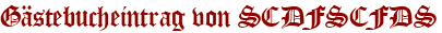 Gästebucheintrag von SCDFSCFDS