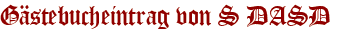 Gästebucheintrag von S DASD