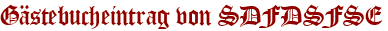 Gästebucheintrag von SDFDSFSE