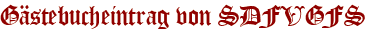 Gästebucheintrag von SDFVGFS