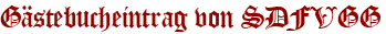 Gästebucheintrag von SDFVGG