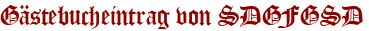 Gästebucheintrag von SDGFGSD