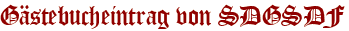 Gästebucheintrag von SDGSDF