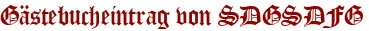 Gästebucheintrag von SDGSDFG