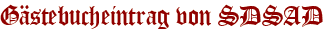 Gästebucheintrag von SDSAD